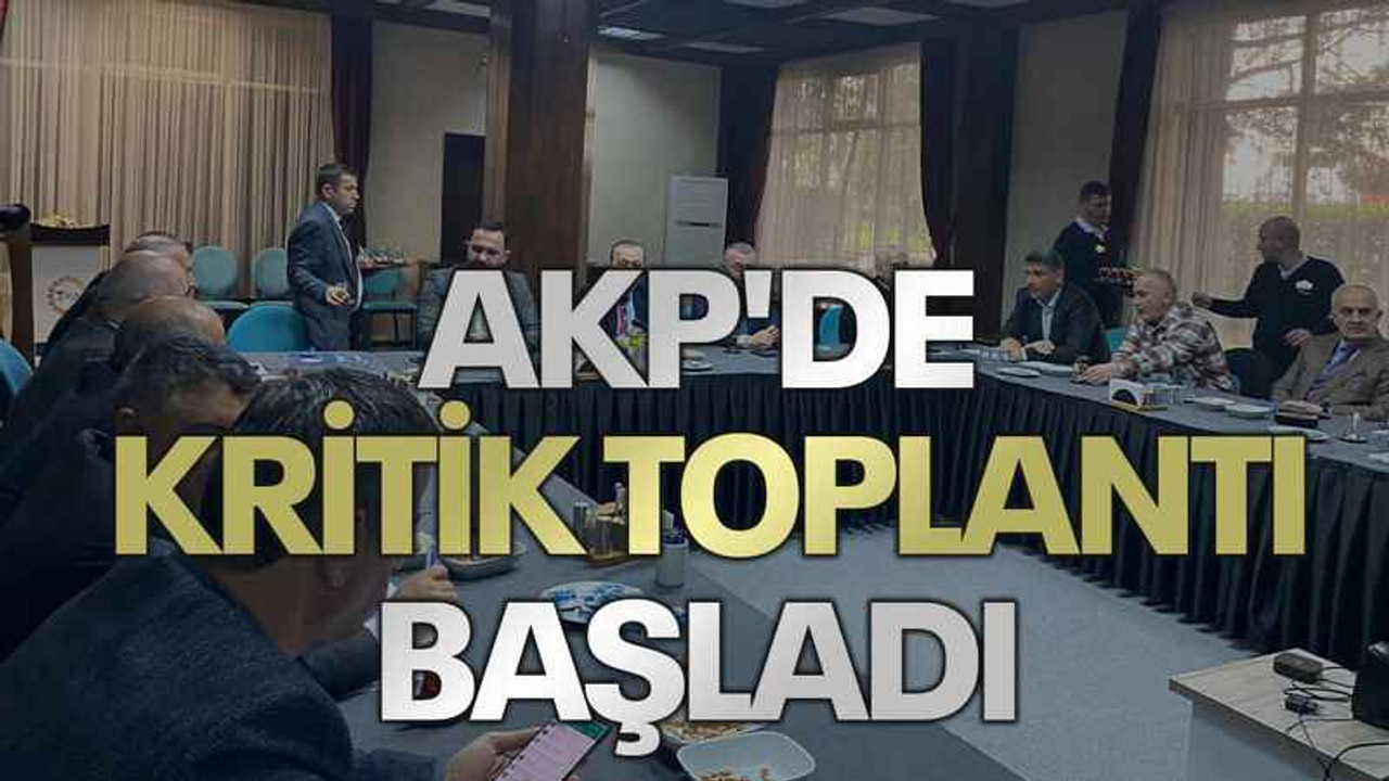AKP'de kritik toplantı başladı