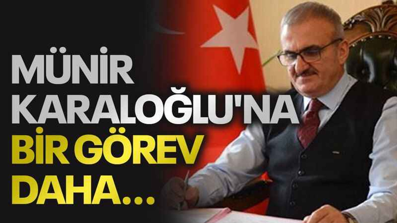 Münir Karaloğlu'na bir görev daha...