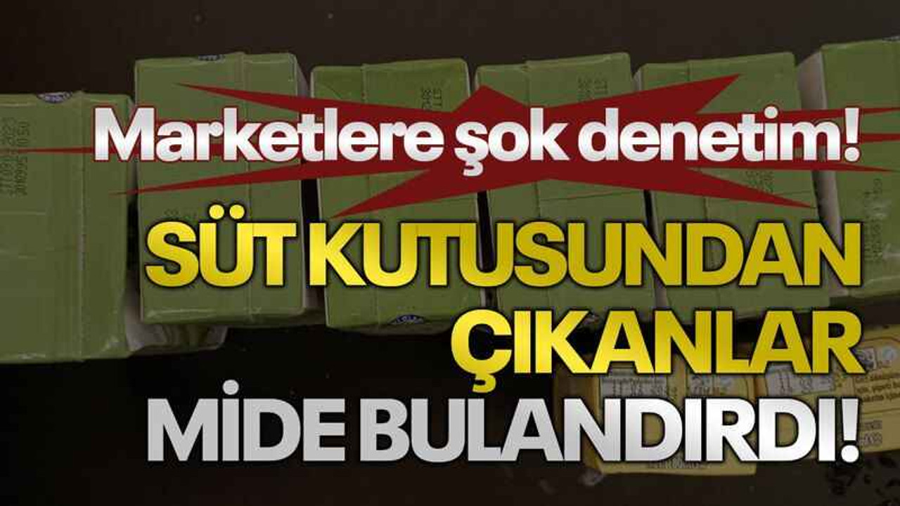 Marketlere şok denetim! Süt kutusundan çıkanlar mide bulandırdı!