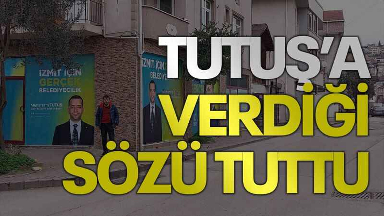 Tutuş’a verdiği sözü tuttu