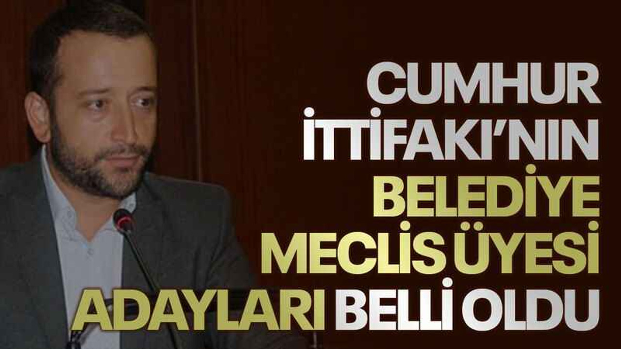 Cumhur ittifakının İzmit Belediye Meclis üyesi adayları belli oldu