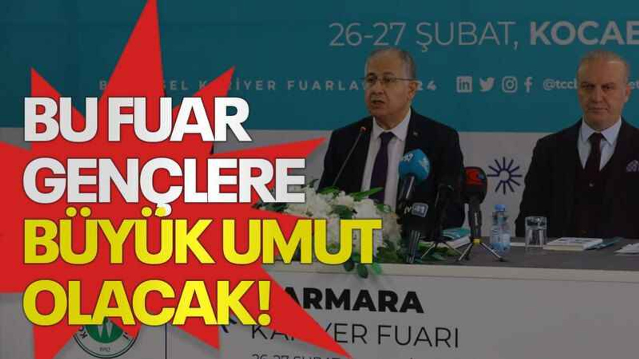 Bu fuar gençlere büyük umut olacak!