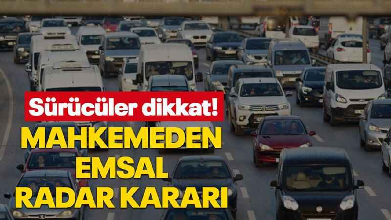 Mahkemeden emsal radar kararı