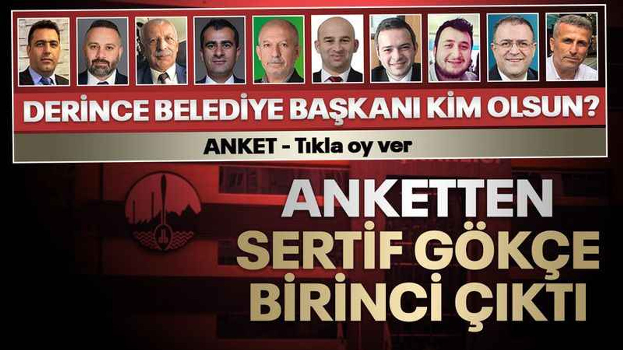 Derince anketinden Sertif Gökçe birinci çıktı!