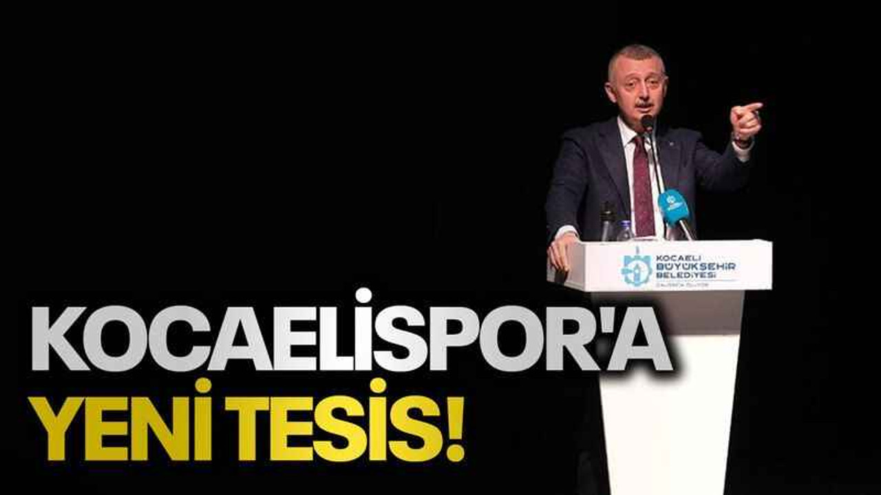 Kocaelispor'a yeni tesis!
