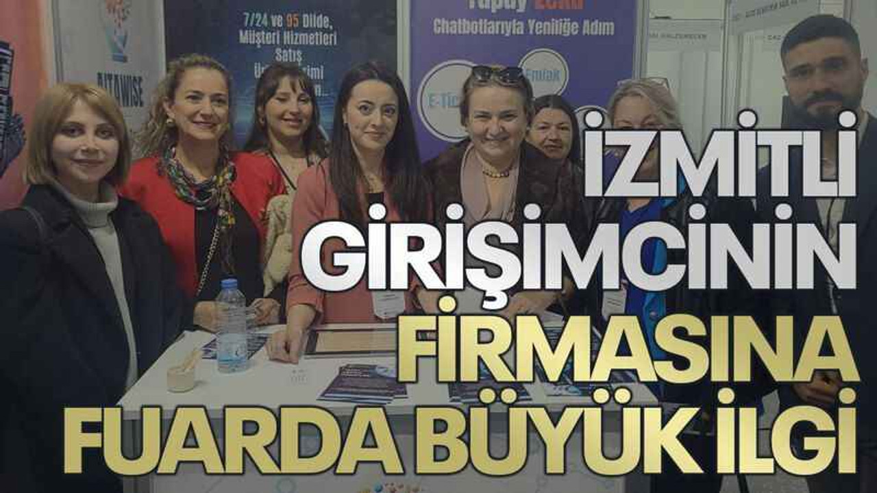 İzmitli girişimcinin firmasına fuarda büyük ilgi