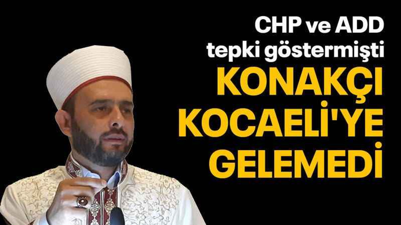 Konakçı, Kocaeli'ye gelemedi