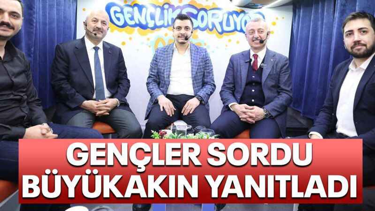 Gençler sordu Büyükakın yanıtladı