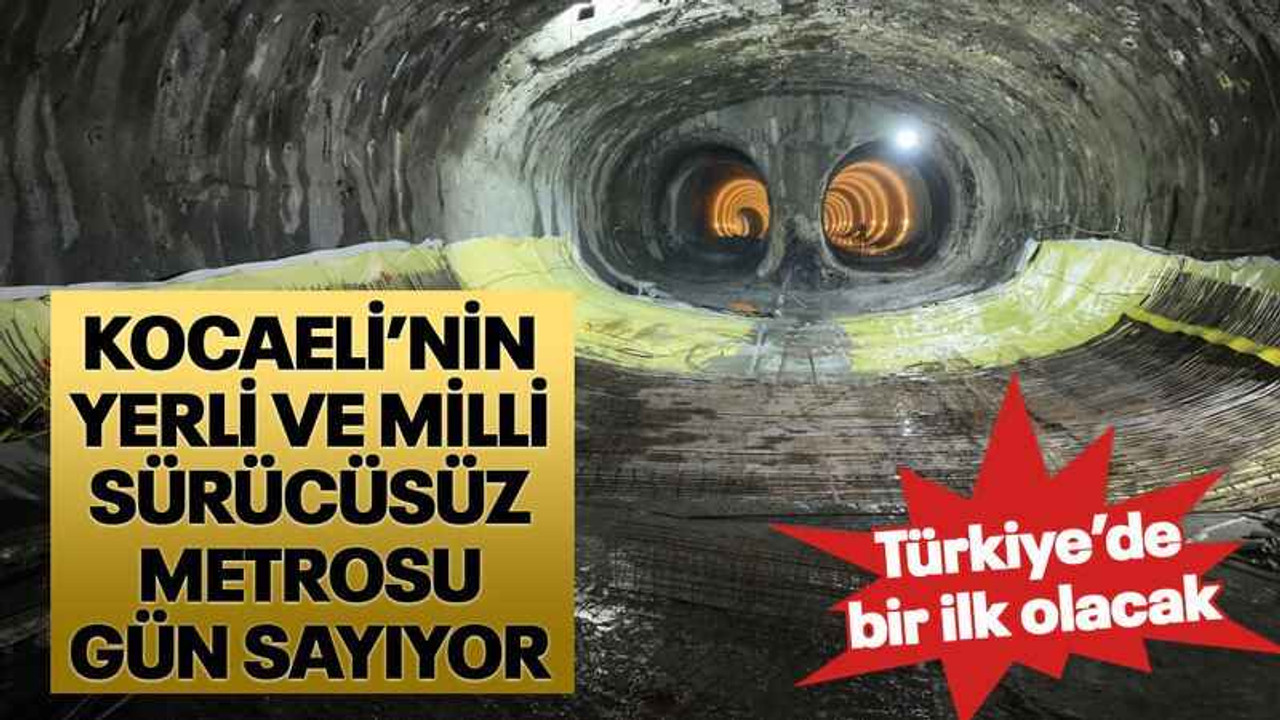 Kocaeli’nin yerli ve milli sürücüsüz metrosu gün sayıyor