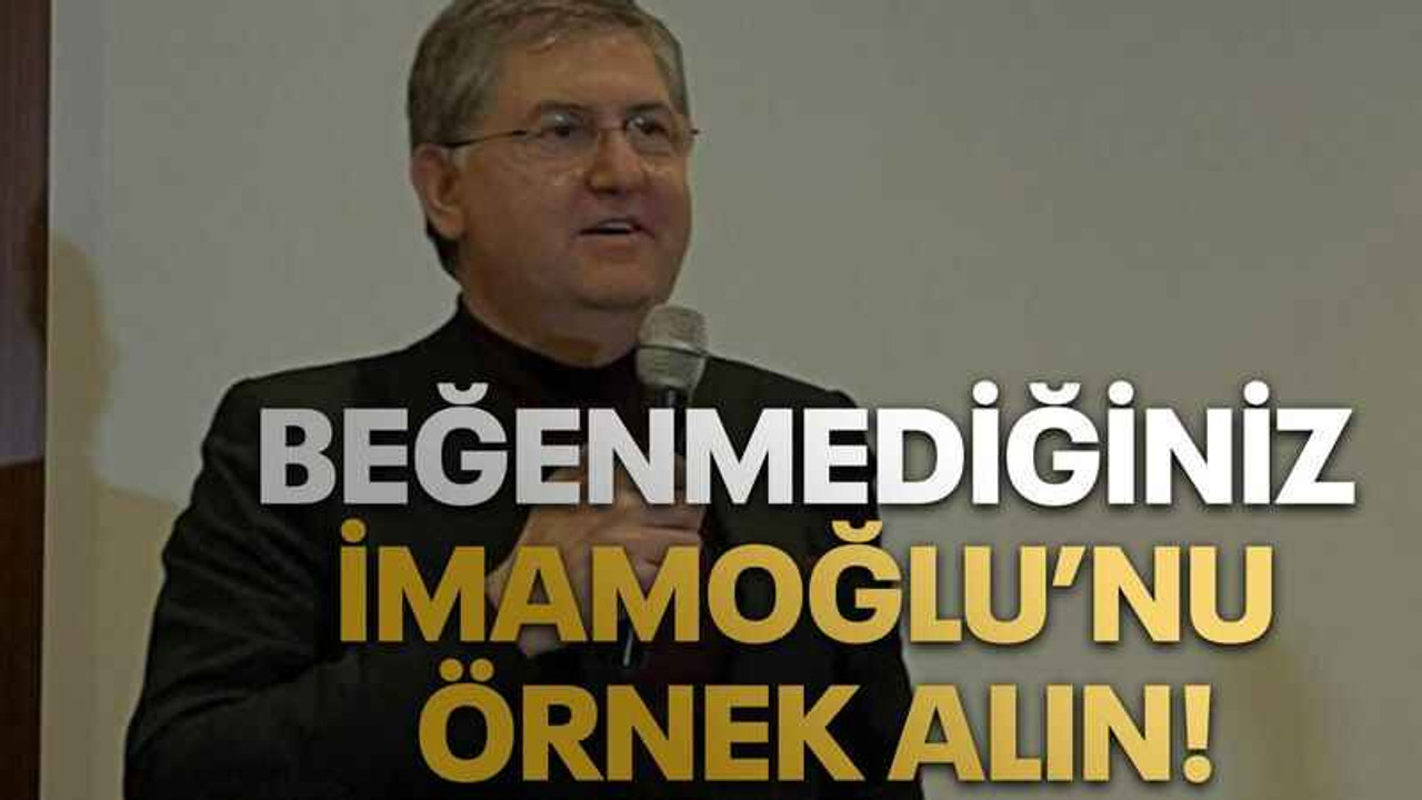 Beğenmediğiniz İmamoğlu’nu örnek alın!