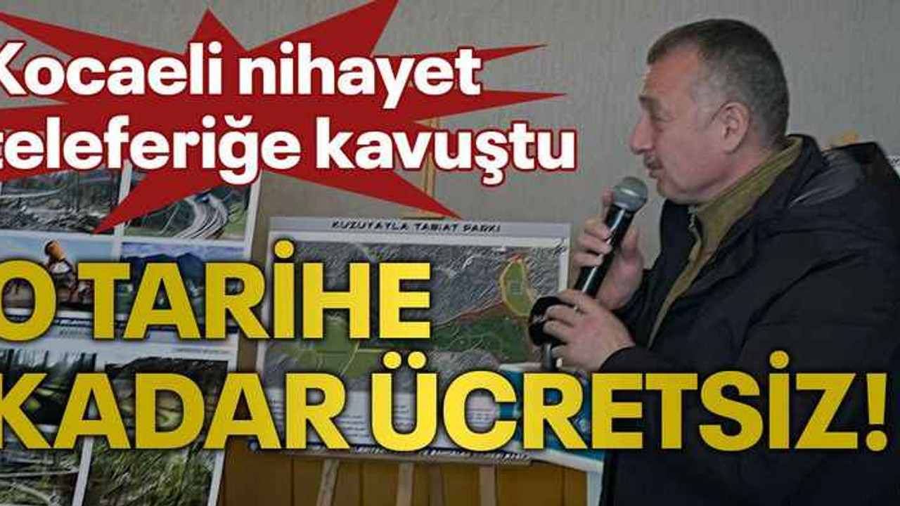 Kocaeli nihayet teleferiğe kavuştu O tarihe kadar ücretsiz!