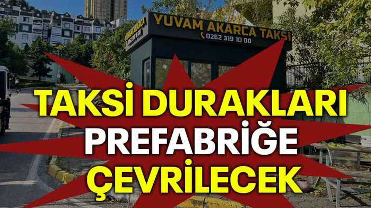 Taksi durakları prefabriğe çevrilecek