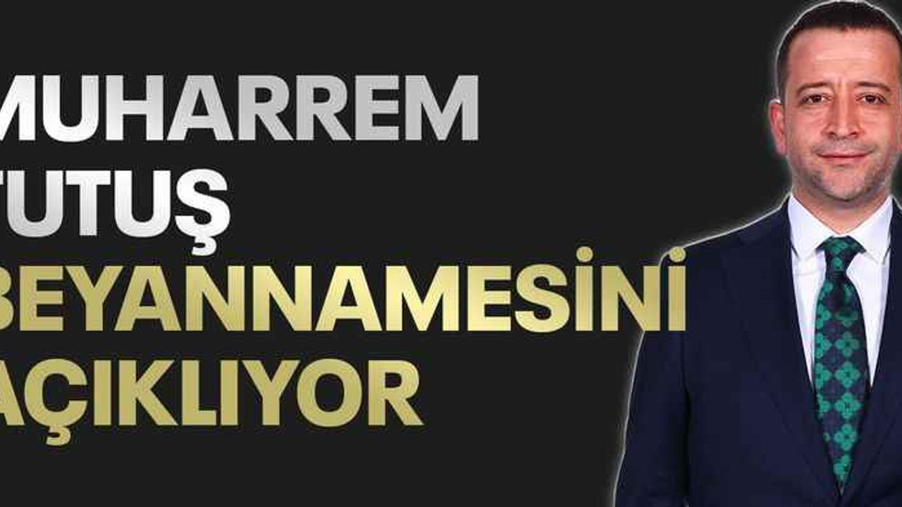 Muharrem Tutuş beyannamesini açıklıyor