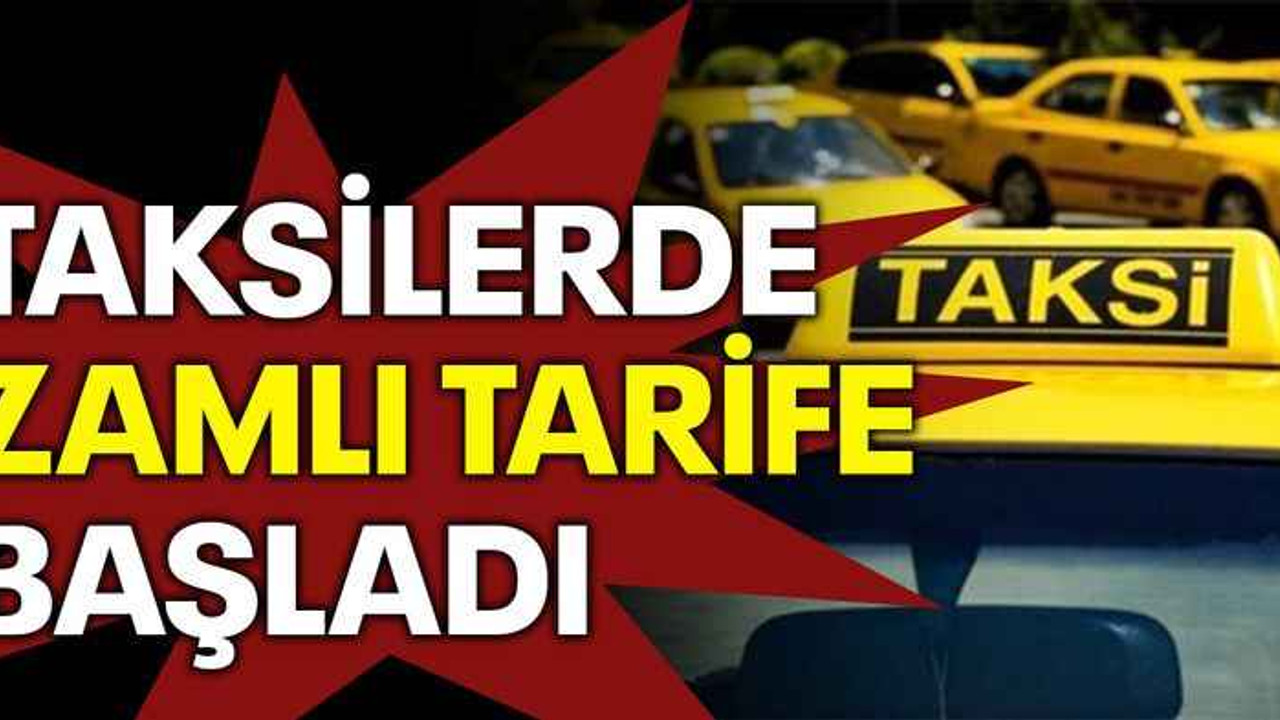Taksilerde zamlı tarife başladı