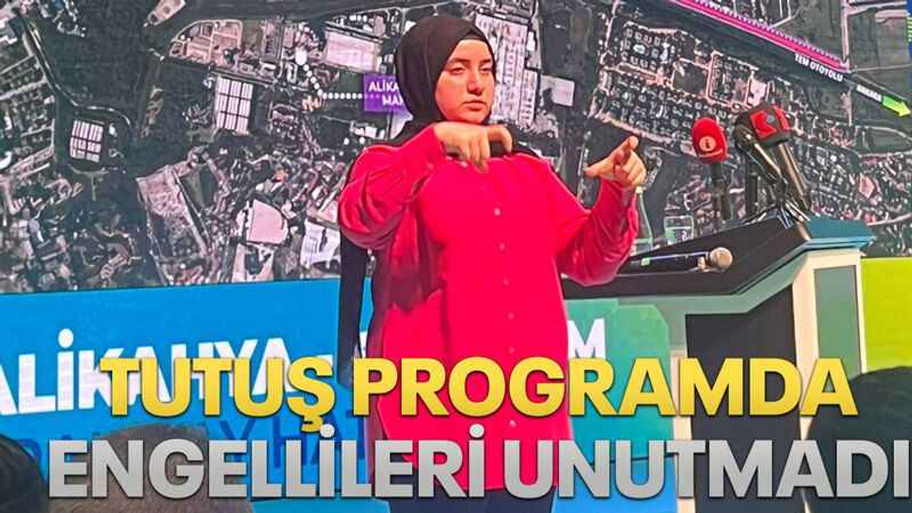 Tutuş programda engellileri unutmadı