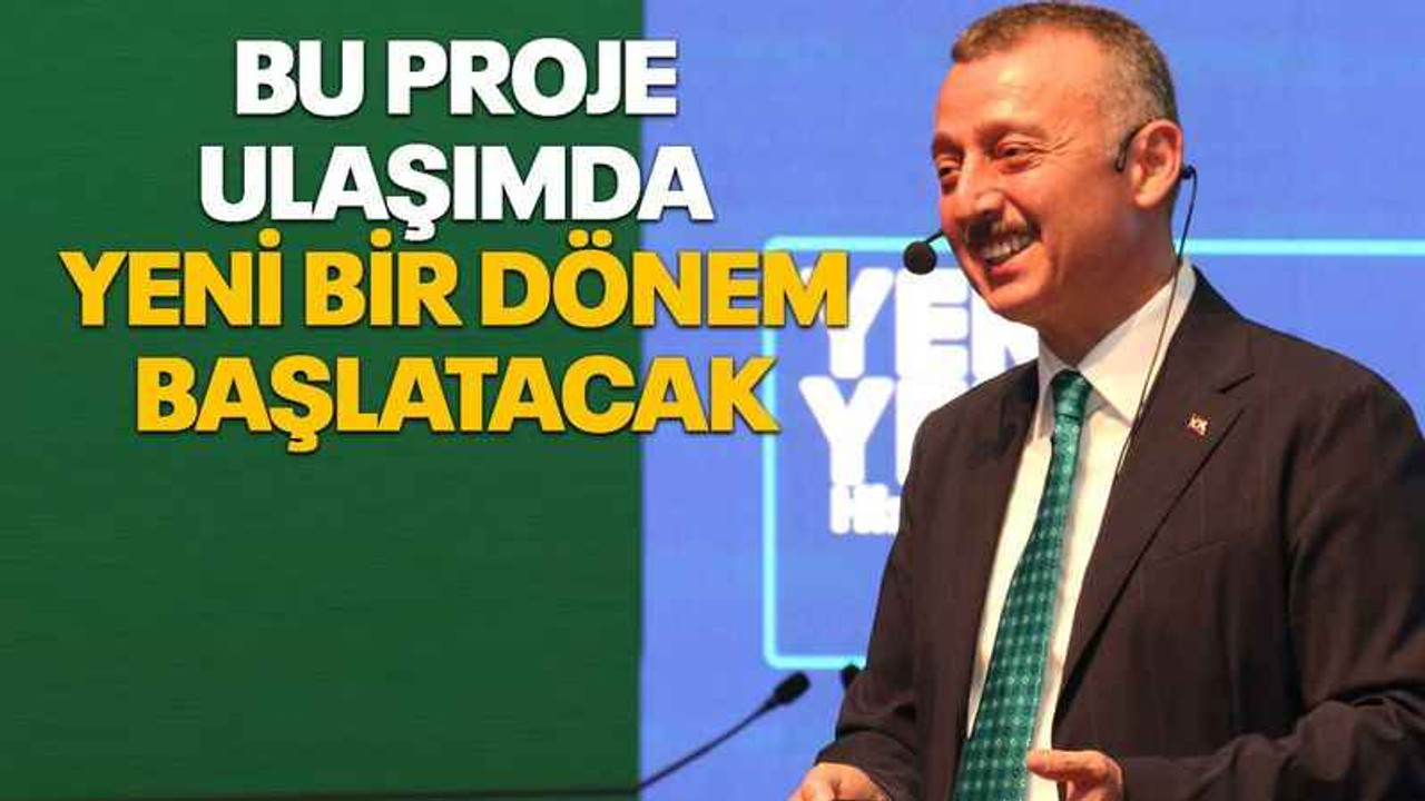 Büyükakın duyurdu; Bu proje ulaşımda yeni bir dönem başlatacak