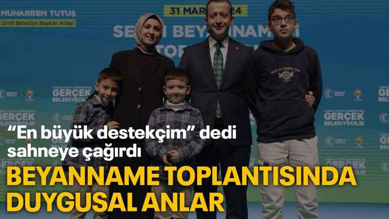 “En büyük destekçim” dedi, sahneye çağırdı Beyanname toplantısında duygusal anlar