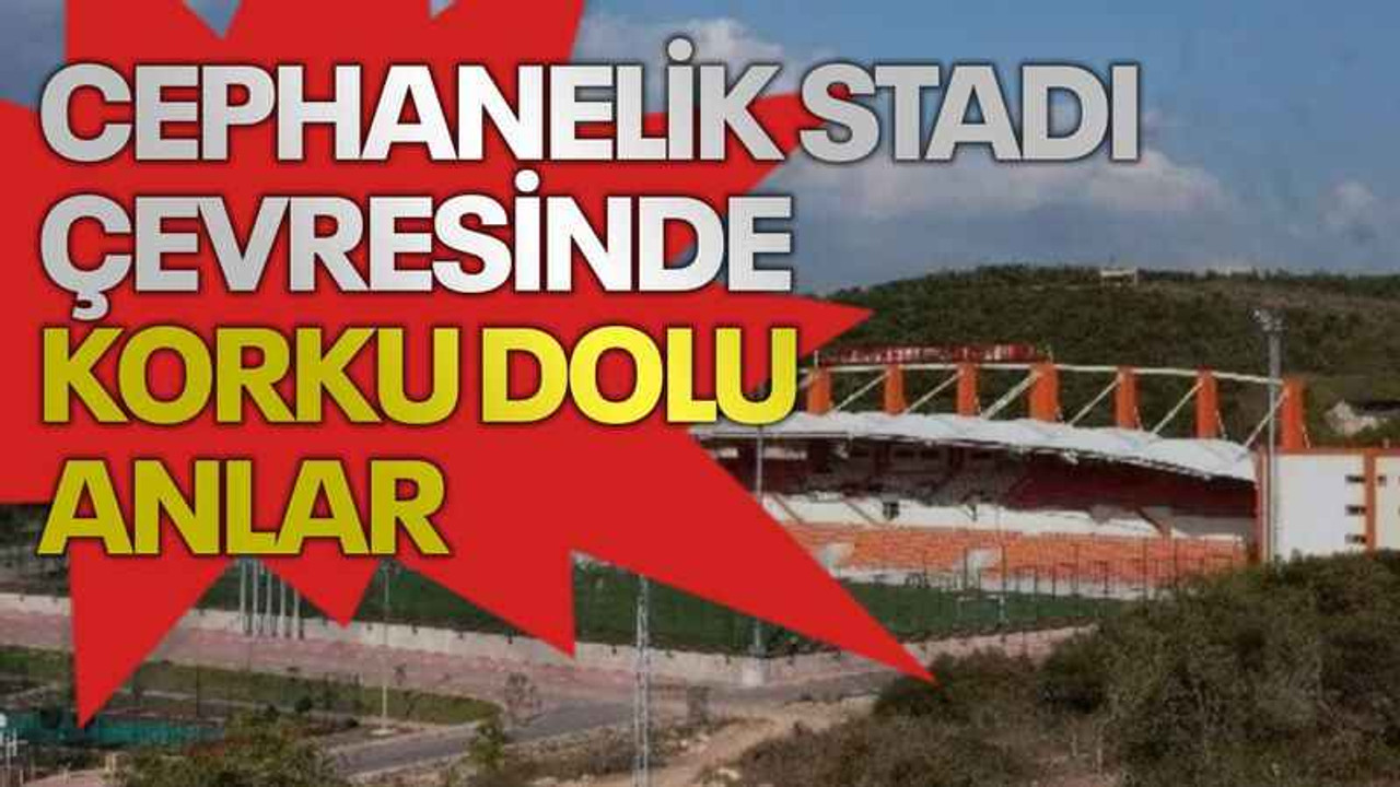 Cephanelik Stadı çevresinde korku dolu anlar