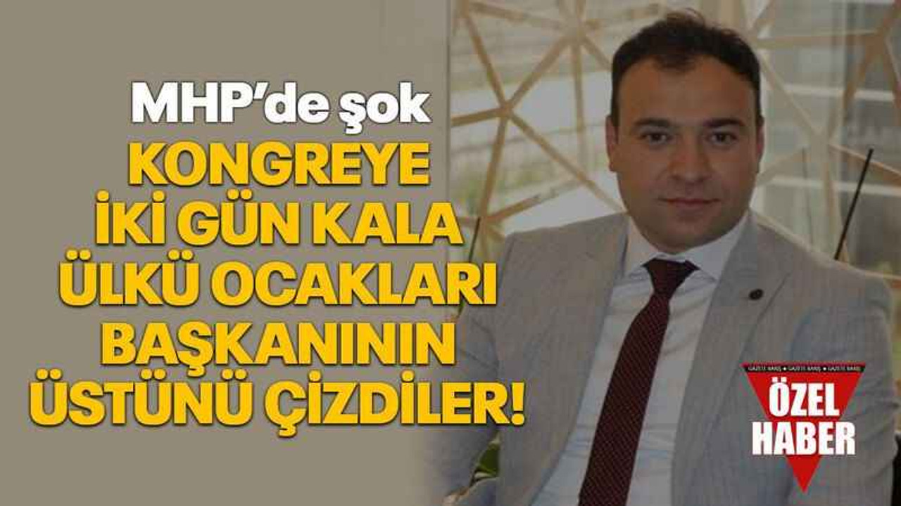 Kongreye iki gün kala Ülkü Ocakları başkanının üstünü çizdiler!