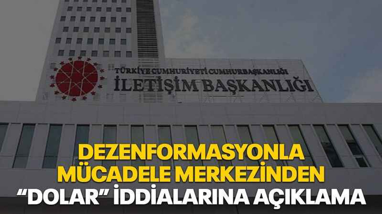 Dezenformasyonla Mücadele Merkezinden “Dolar” iddialarına açıklama