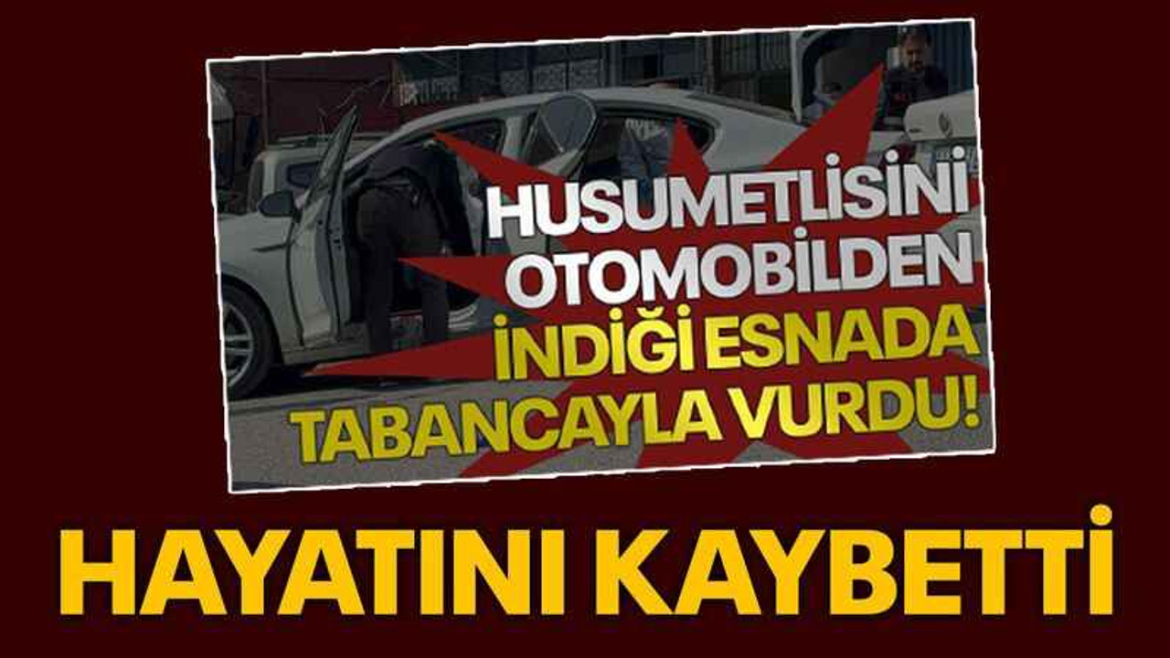 Husumetlisi tarafından vurulmuştu, hayatını kaybetti