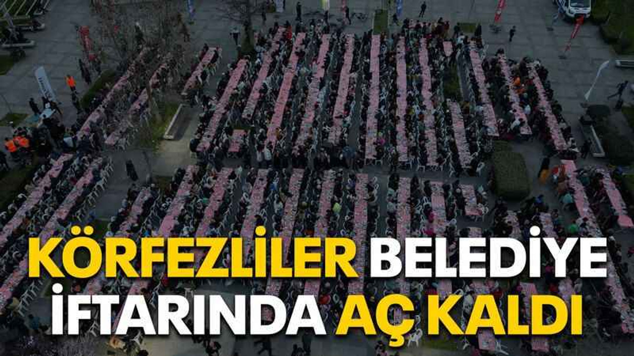 Körfezliler belediye iftarında aç kaldı