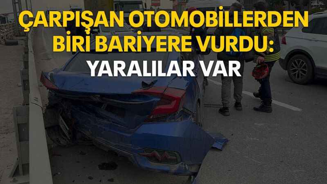 Çarpışan otomobillerden biri bariyere vurdu: Yaralılar var
