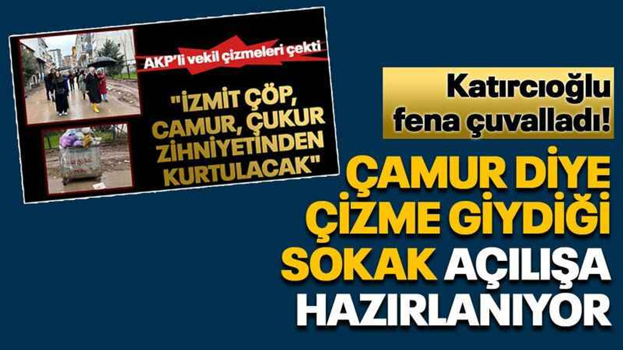 Katırcıoğlu fena çuvalladı! Çamur diye çizme giydiği sokak açılışa hazırlanıyor