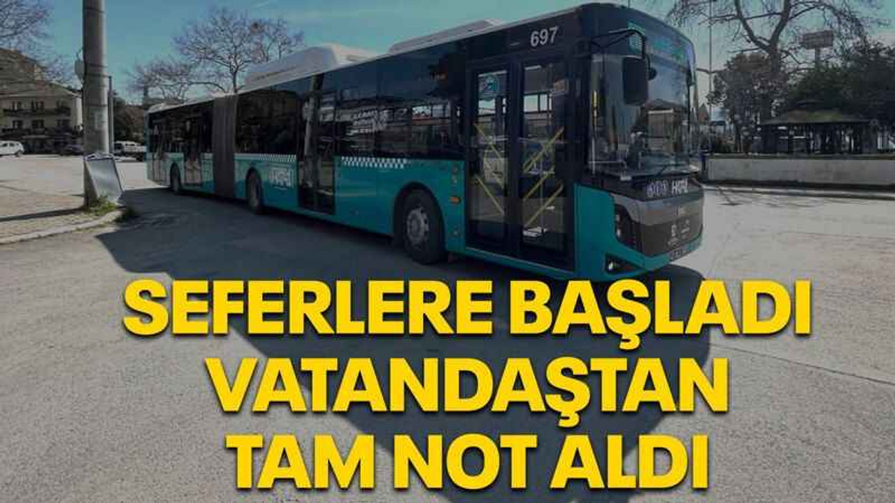 Seferlere başladı vatandaştan tam not aldı