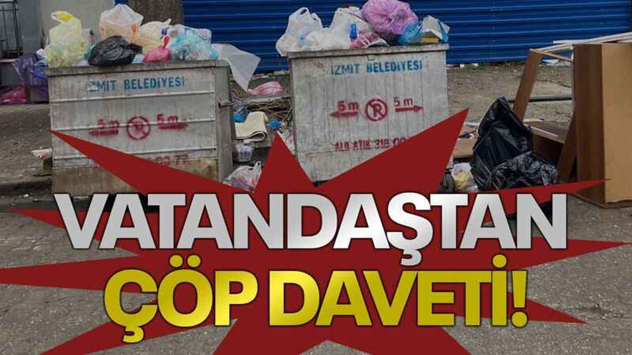 Vatandaştan çöp daveti!