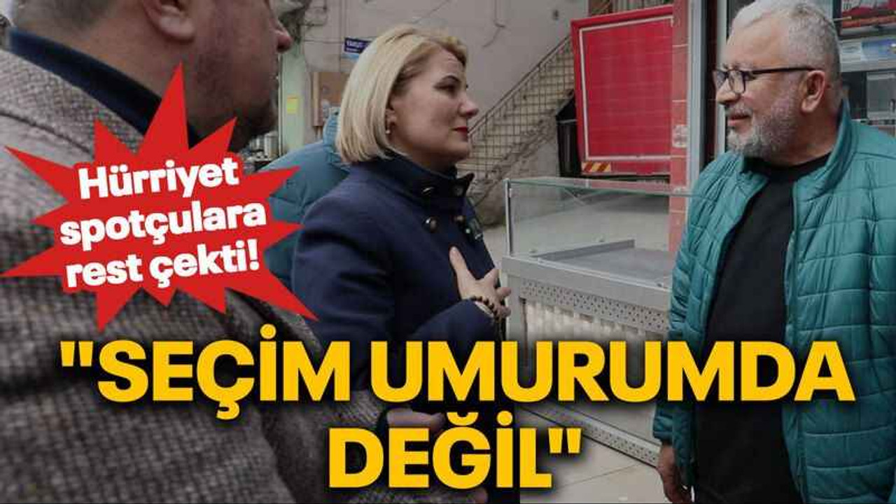 Hürriyet spotçulara rest çekti! "Seçim umurumda değil"