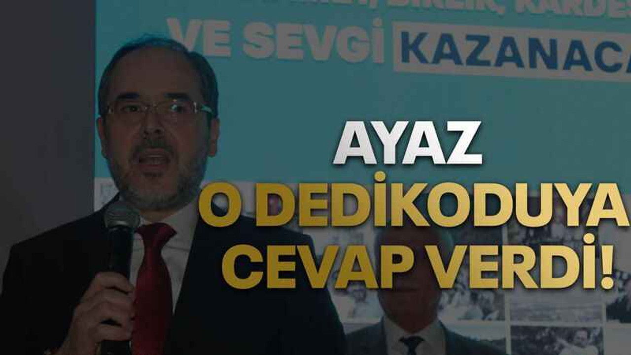 Ayaz o dedikoduya cevap verdi!