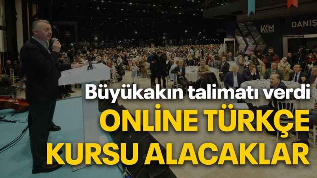 Büyükakın talimatı verdi Online Türkçe Kursu alacaklar