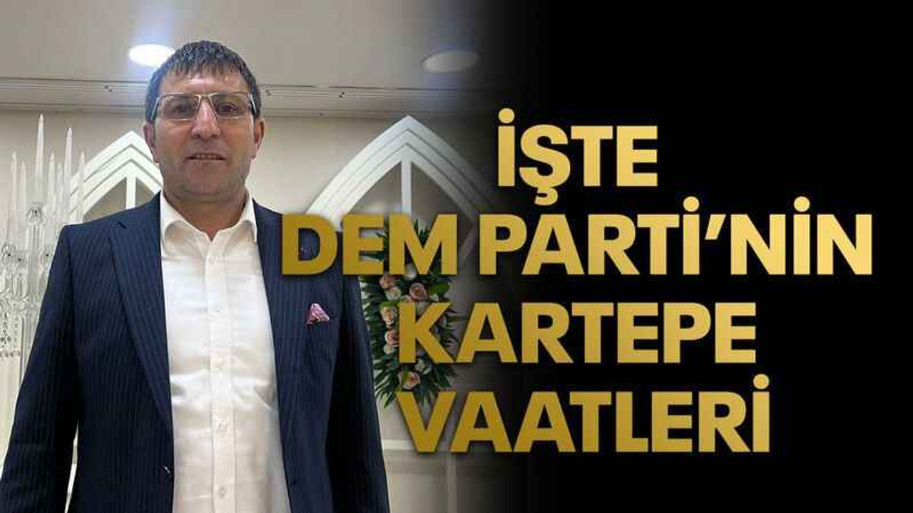 İşte DEM Parti’nin Kartepe vaatleri