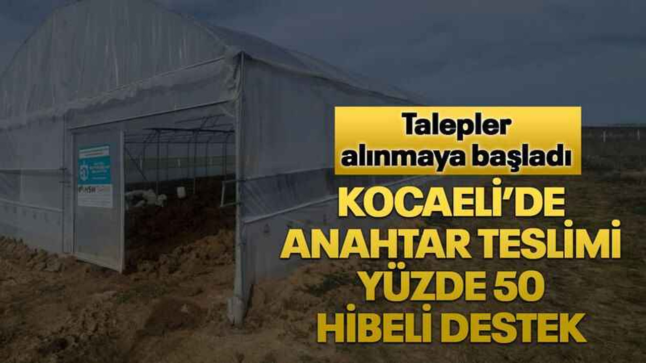 Kocaeli’de anahtar teslimi yüzde 50 hibeli destek