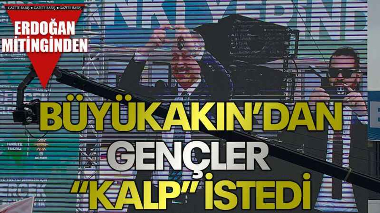 Büyükakın’dan gençler “kalp” istedi