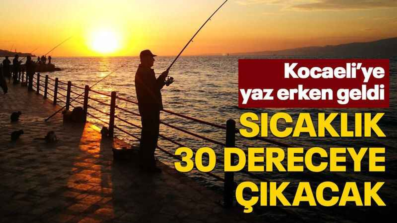 Kocaeli’ye yaz erken geldi Sıcaklık 30 dereceye çıkacak