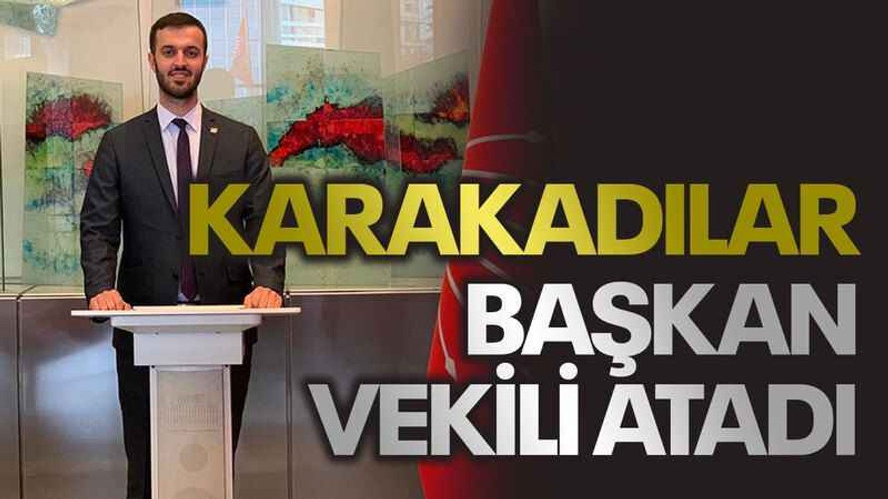 Karakadılar başkan vekili atadı