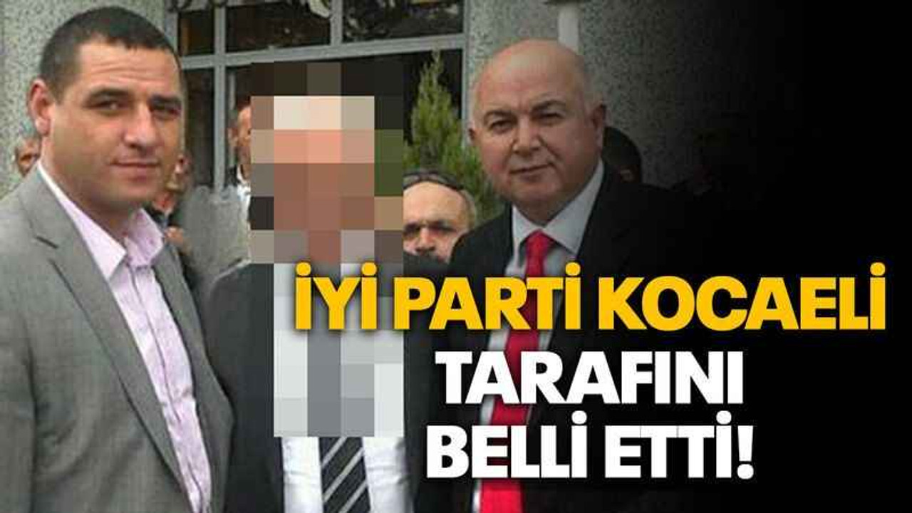 İYİ Parti Kocaeli tarafını belli etti!