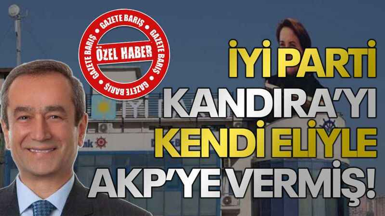 İYİ Parti, Kandıra’yı kendi eliyle AKP’ye vermiş!
