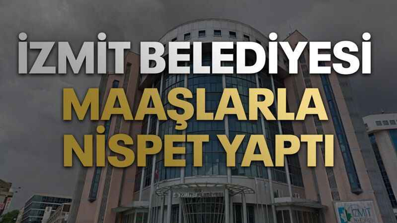 İzmit Belediyesi maaşlarla nispet yaptı