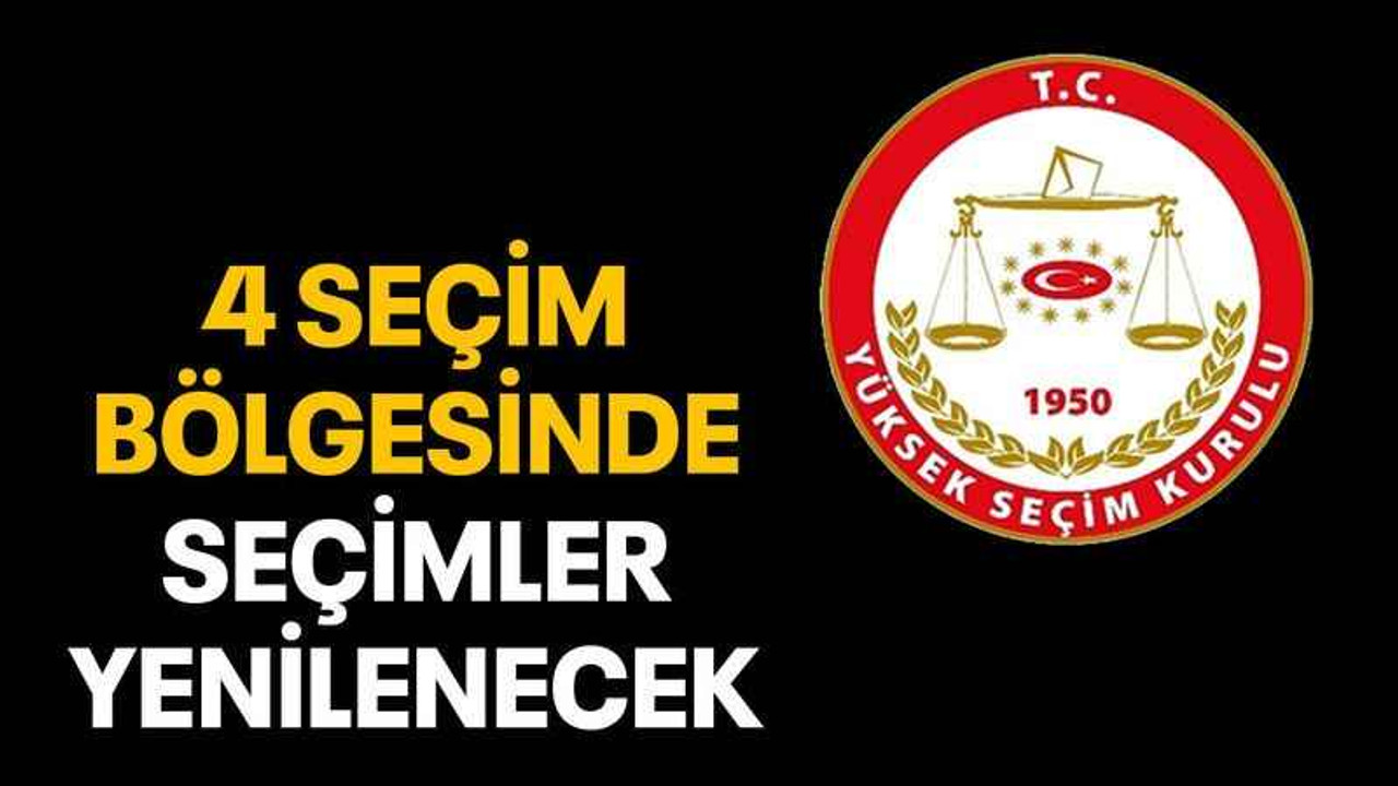 4 seçim bölgesinde seçimler yenilenecek