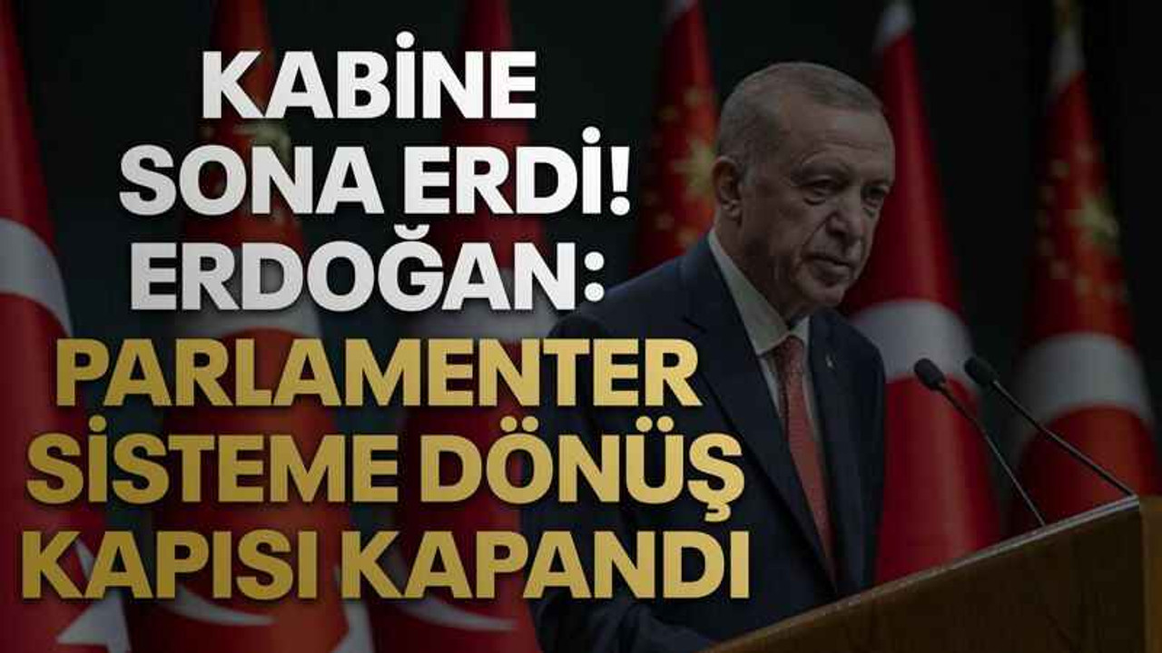 Cumhurbaşkanı Erdoğan: Parlamenter sisteme dönüş kapısı kapandı