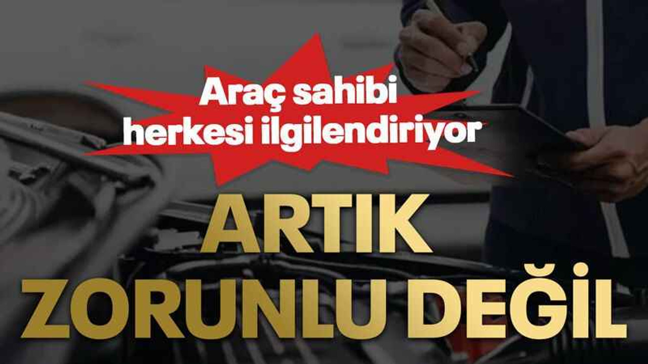 Bu işlemi yapmak artık zorunlu değil. Bu haber araç sahibi herkesi ilgilendiriyor