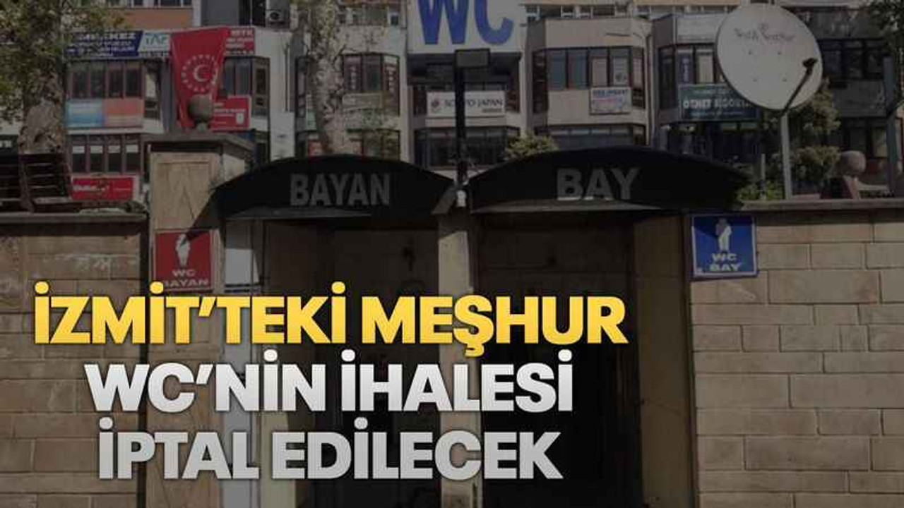 İzmit’teki meşhur WC’nin ihalesi iptal edilecek