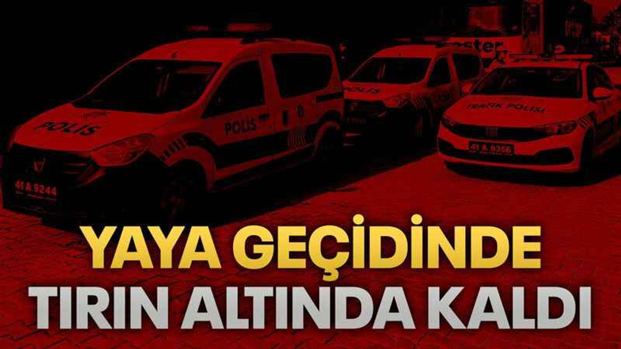 Yaya geçidinde tırın altında kaldı