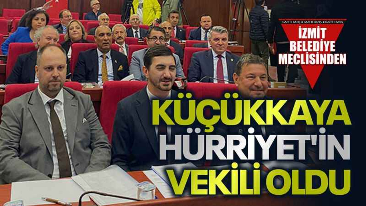 Küçükkaya Hürriyet'in Vekili oldu