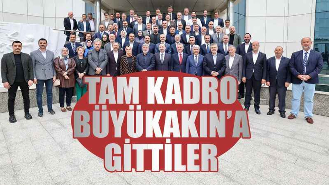 AKP, tam kadro Büyükakın’a hayırlı olsuna gitti