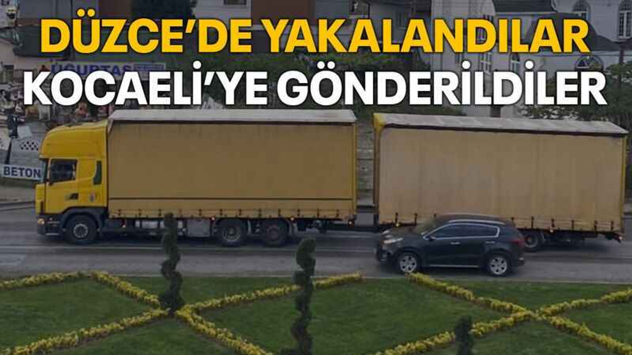 Düzce’de yakalandılar, Kocaeli’ye gönderildiler