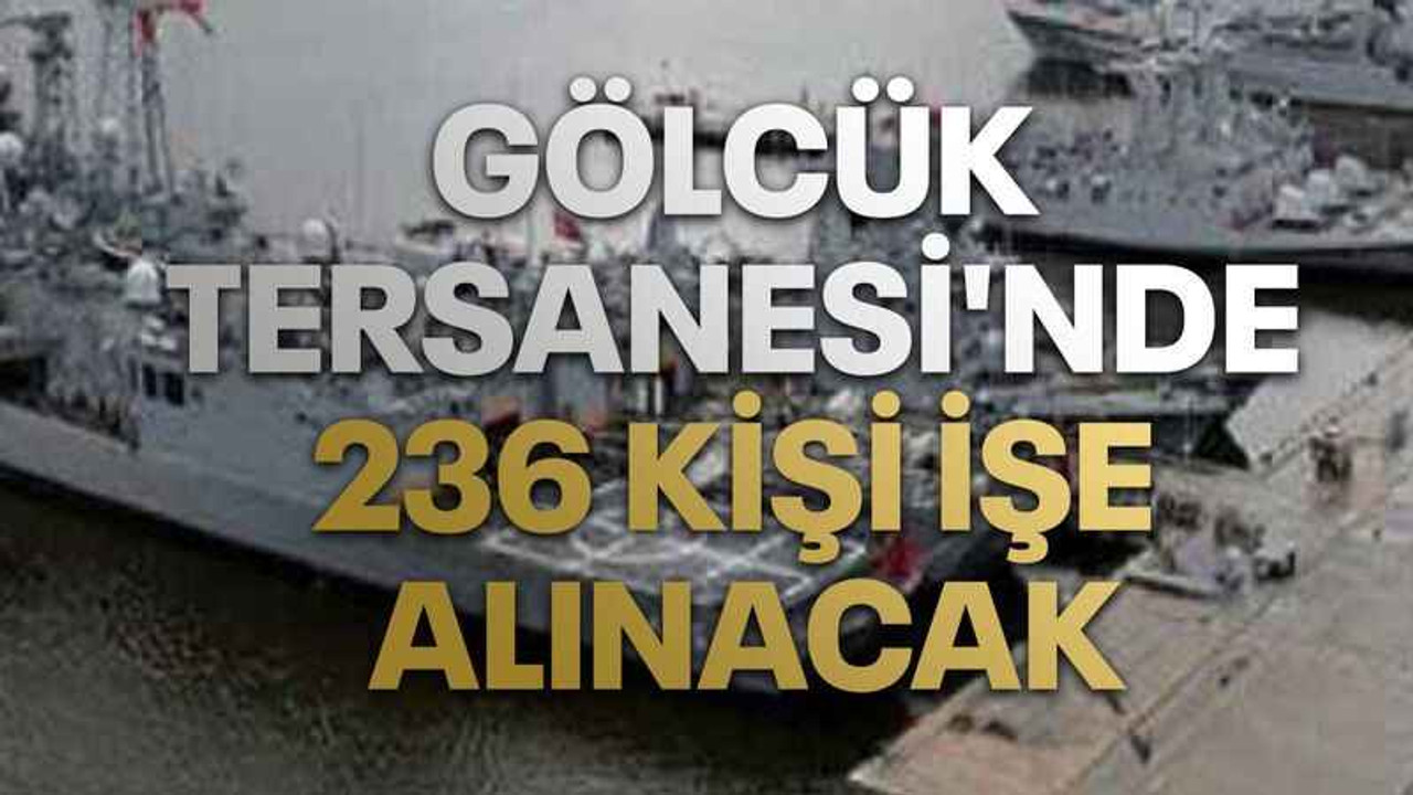 Gölcük Tersanesi'nde 236 kişi işe alınacak